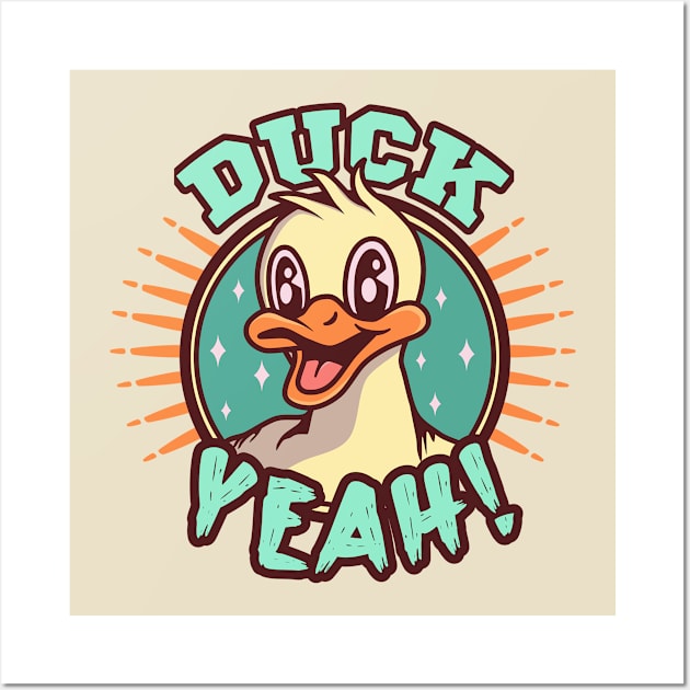 DUCK YEAH Wall Art by BYNDART